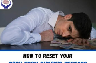 How to reset your body from chronic stress?
