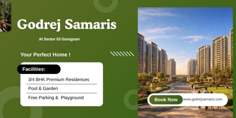 Godrej Samaris – Iconic Homes in Gurgaon’s Prime Location