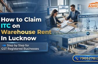 GST on Warehouse Rent in Lucknow: What Every Business Owner Needs to Know About ITC