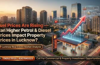 Petrol at Rs. 100 Plus — How Is It Changing Property Decisions in Lucknow?