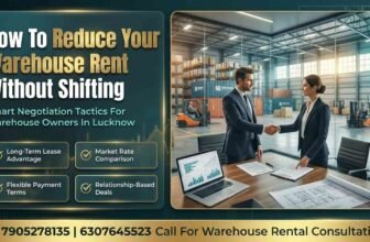 8 Proven Tactics to Negotiate Your Warehouse Rent Down in Lucknow