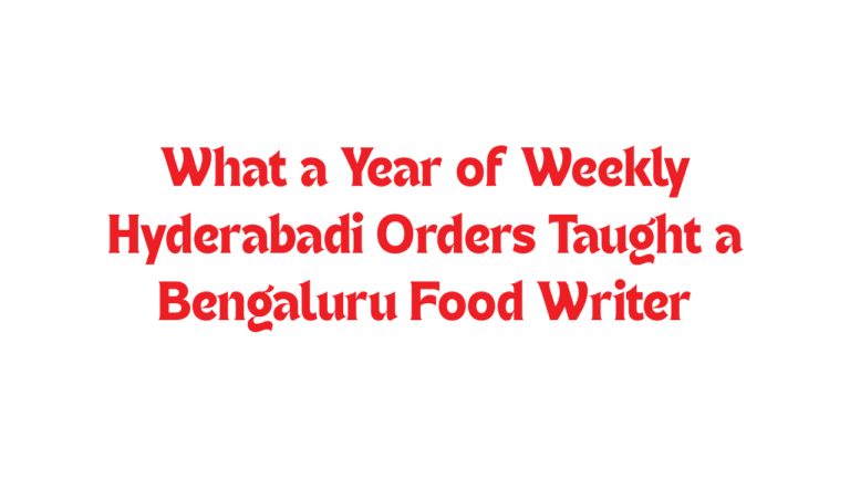 The Bengaluru Food Lover Who Ordered Hyderabadi Food Every Week for a Year — What They Learned