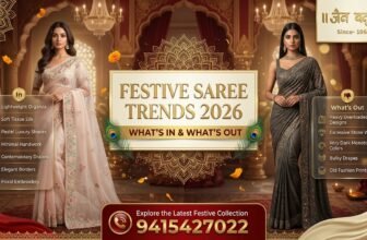 Festive Saree Fabric Trends 2026: What’s In & What’s Out