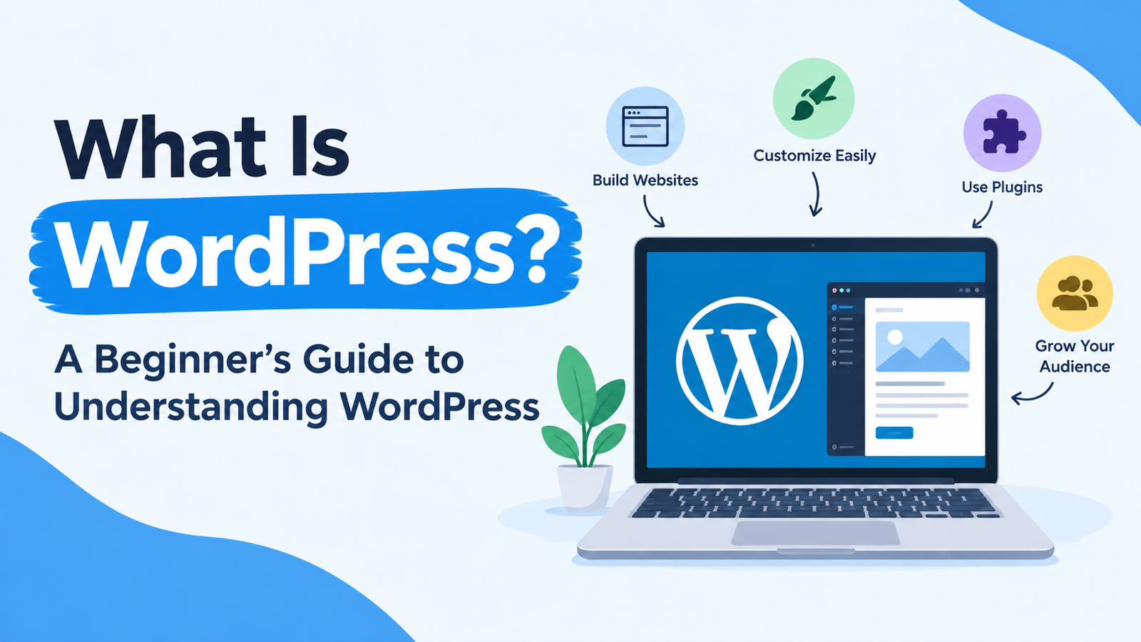 What Is WordPress? A Beginner’s Guide to Understanding WordPress