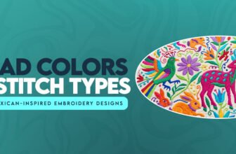 Best Thread Colors and Stitch Types for Vibrant Mexican-Inspired Embroidery Designs