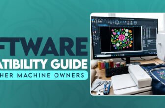 Embroidery Software Compatibility Guide for Brother Machine Owners
