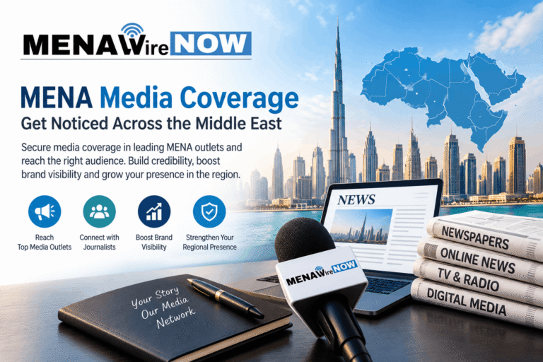 MENA Media Coverage: Build Your Brand Presence Across the Middle East