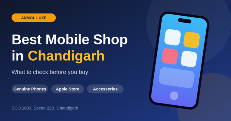 Looking for the Best Mobile Shop in Chandigarh? Here’s What to Check Before You Buy