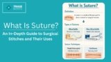 What Is Suture? An In-Depth Guide to Surgical Stitches and Their Uses