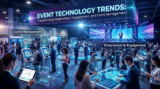 Event Technology Trends: Transforming Experiences, Engagement, and Event Management