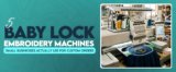 5 Baby Lock Embroidery Machines Small Businesses Actually Use for Custom Orders