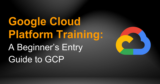 Learn Google Cloud Platform: Beginner to Advanced Training Guide