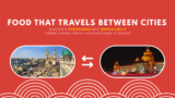 How Intercity Food Delivery Brings Authentic Regional Food Across Cities