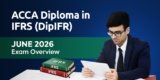 ACCA Diploma in IFRS (DipIFR) – June 2026 Exam Overview