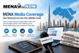 MENA Media Coverage: Build Your Brand Presence Across the Middle East
