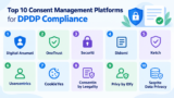 Top 10 Consent Management Platforms for DPDP Compliance