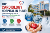 Top Cardiology Hospital in Pune: Understanding the Role of Experience, Technology and Trust in Cardiac Care