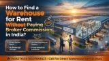 Fuel Is Expensive and Brokers Are Not Cheap Either: How to Rent a Warehouse in India Without Paying Commission