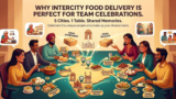 Why Intercity Food Delivery Is Perfect for Team Celebrations
