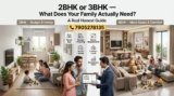 2BHK or 3BHK — What Does Your Family Actually Need? A Real Honest Guide